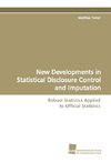 New Developments in Statistical Disclosure Control and Imputation