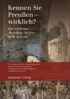 Kennen Sie Preußen - wirklich?