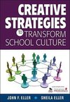 Eller, J: Creative Strategies to Transform School Culture
