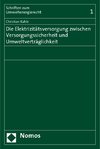 Die Elektrizitätsversorgung zwischen Versorgungssicherheit und Umweltverträglichkeit