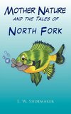 Mother Nature and the Tales of North Fork