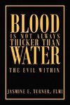 Blood Is Not Always Thicker Than Water