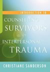 Introduction to Counselling Survivors of Interpersonal Trauma