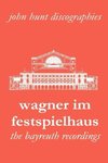 Wagner Im Festspielhaus. Discography of the Bayreuth Festival. [2006].