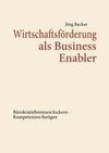 Wirtschaftsförderung als Business Enabler