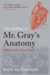 Richardson, R: Making of Mr Gray's Anatomy