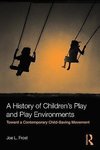 Frost, J: History of Children's Play and Play Environments