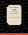 The Philadelphia Negro A Social Study