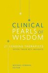 Kerman, M: Clinical Pearls of Wisdom - 21 Leading Therapists