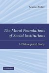 The Moral Foundations of Social Institutions