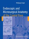 Endoscopic and microsurgical anatomy of the cranial base