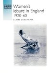 Women's Leisure in England 1920-60