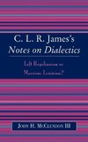 C.L.R. James's Notes on Dialectics