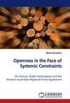 Openness in the Face of Systemic Constraints