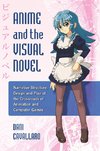 Cavallaro, D:  Anime and the Visual Novel