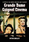 Shelley, P:  Grande Dame Guignol Cinema