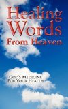 Healing Words From Heaven, God's Medicine For Your Health