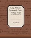 King Arthur's Socks and Other Village Plays