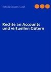 Rechte an Accounts und virtuellen Gütern