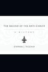 The Legend of the Anti-Christ