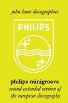 Philips Minigroove. Second Extended Version of the European Discography. [2008].