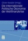 Die Internationale Politische Ökonomie der Weltfinanzkrise