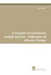 Evergreen broad-leaved woody species - indicators of climate change