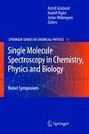 Single Molecule Spectroscopy in Chemistry, Physics and Biology