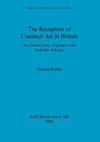 The Reception of Classical Art in Britain