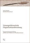 Lösungsfokussierte Organisationsberatung