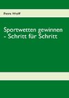 Sportwetten gewinnen - Schritt für Schritt