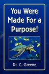 You Were Made for a Purpose!