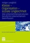 Klasse - Organisation - soziale Ungleichheit