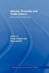 Colgan, F: Gender, Diversity and Trade Unions