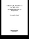 Sheikh, N: New Politics of Islam