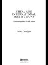 Lanteigne, M: China and International Institutions