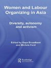 Broadbent, K: Women and Labour Organizing in Asia