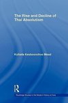 Mead, K: Rise and Decline of Thai Absolutism