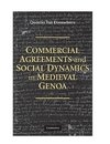 Commercial Agreements and Social Dynamics in Medieval Genoa