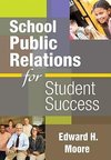 Moore, E: School Public Relations for Student Success