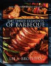 The Three Elements of Barbeque