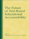 Ryan, K: Future of Test-Based Educational Accountability