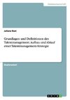 Grundlagen und Definitionen des Talentmanagement. Aufbau und Ablauf einer Talentmanagement-Strategie