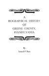 A Biographical History of Greene County, Pennsylvania