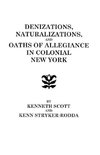 Denizations, Naturalizations, and Oaths of Allegiance in Colonial New York