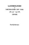 Landholders of Northeastern New York, 1739-1802