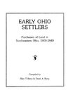 Early Ohio Settlers. Purchasers of Land in Southeastern Ohio, 1800-1840