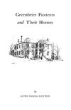 Greenbrier [W. Va.] Pioneers and Their Homes