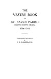 Vestry Book of St. Paul's Parish, Hanover County, Virginia, 1706-1786