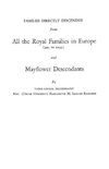 Families Directly Descended from All the Royal Families in Europe (495 to 1932) & Mayflower Descendants. Bound with Supplement